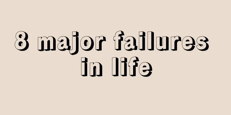 8 major failures in life