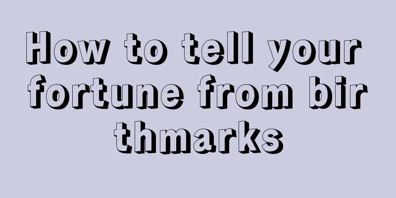 How to tell your fortune from birthmarks