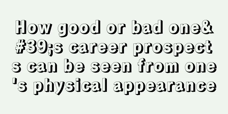 How good or bad one's career prospects can be seen from one's physical appearance