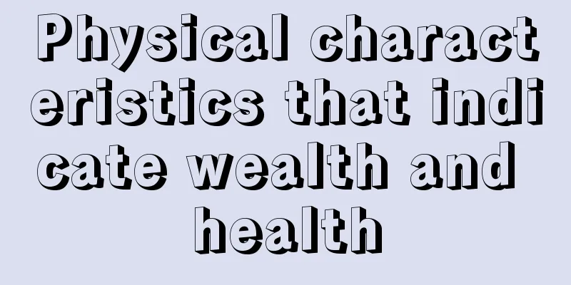 Physical characteristics that indicate wealth and health