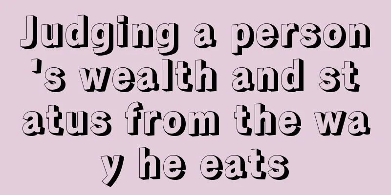 Judging a person's wealth and status from the way he eats