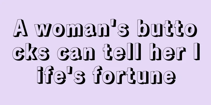 A woman's buttocks can tell her life's fortune