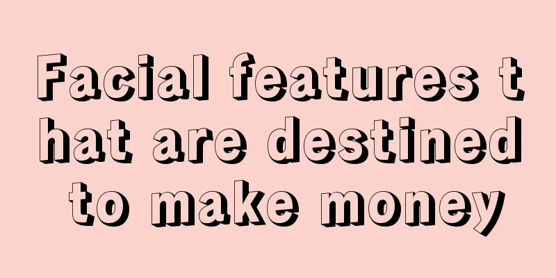 Facial features that are destined to make money