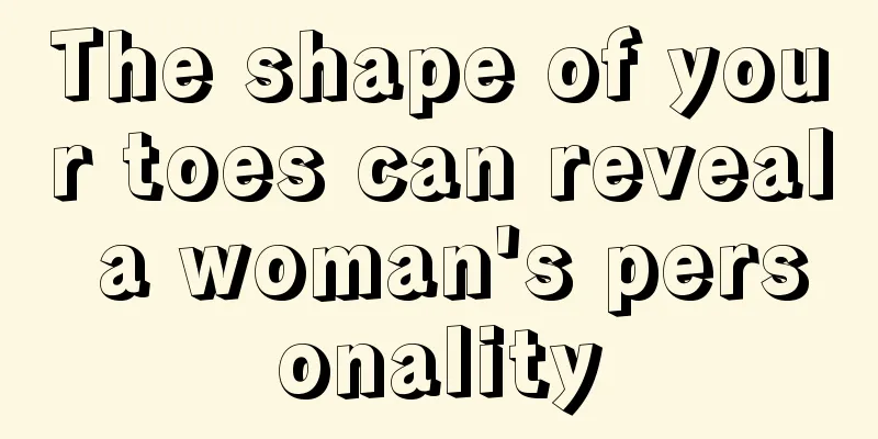 The shape of your toes can reveal a woman's personality