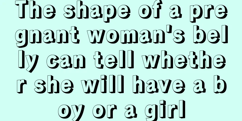 The shape of a pregnant woman's belly can tell whether she will have a boy or a girl
