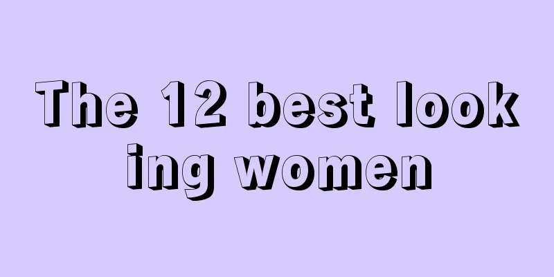The 12 best looking women