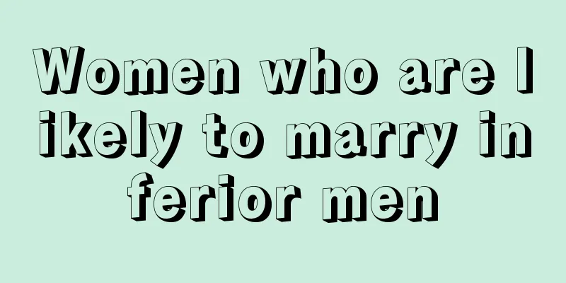Women who are likely to marry inferior men