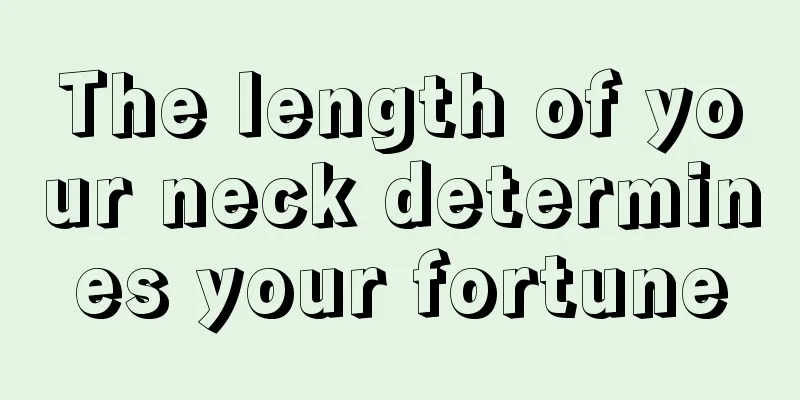 The length of your neck determines your fortune