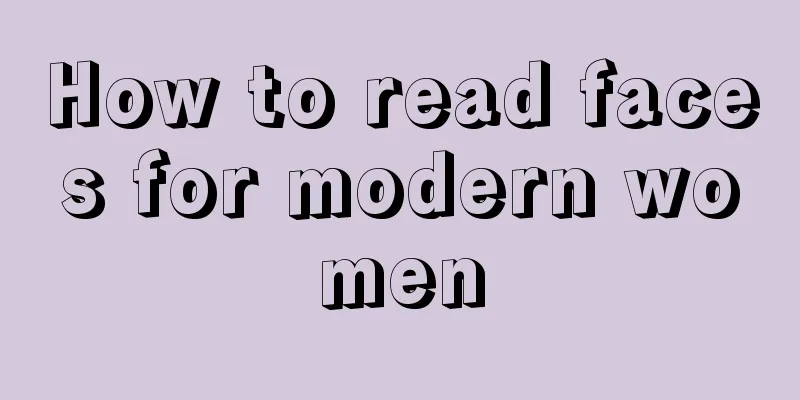 How to read faces for modern women