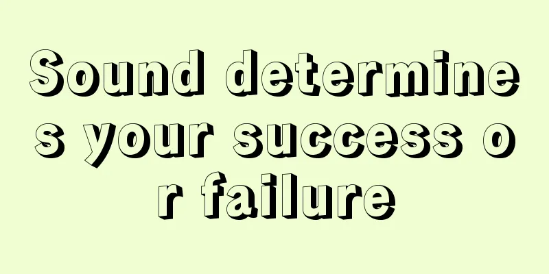 Sound determines your success or failure