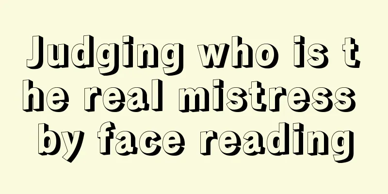 Judging who is the real mistress by face reading