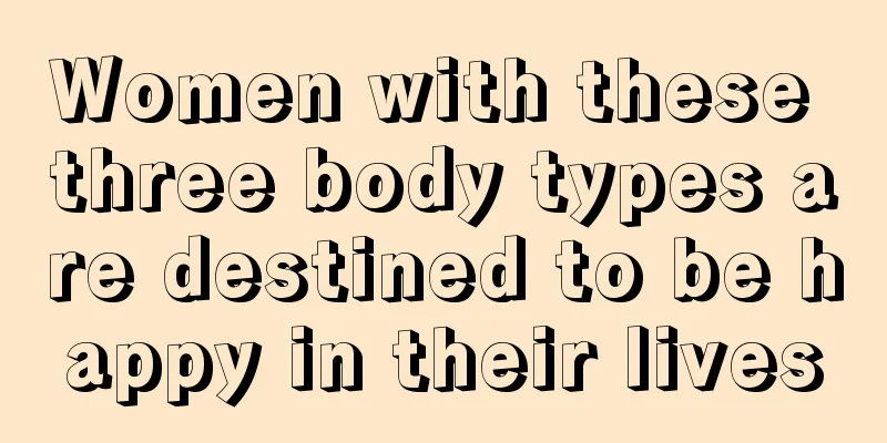 Women with these three body types are destined to be happy in their lives