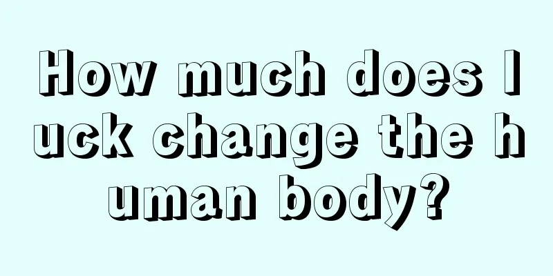 How much does luck change the human body?