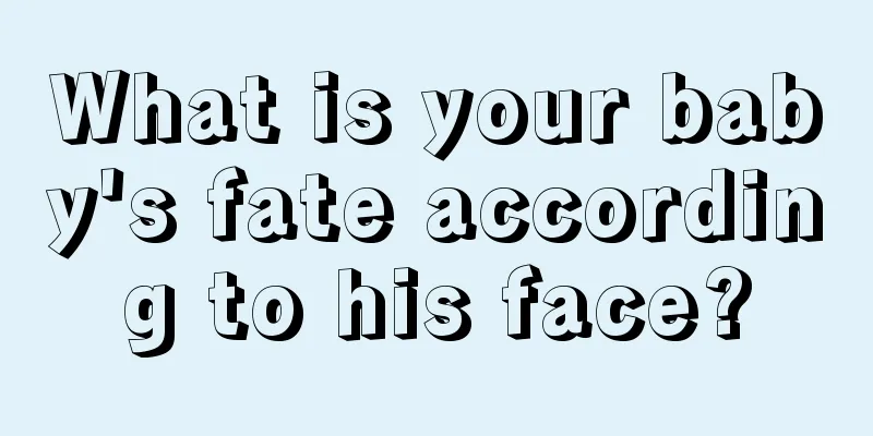 What is your baby's fate according to his face?