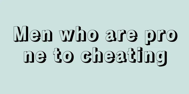 Men who are prone to cheating