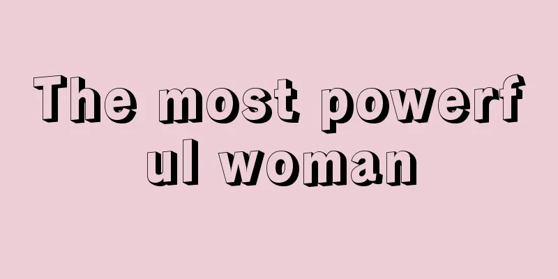 The most powerful woman