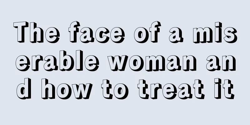 The face of a miserable woman and how to treat it
