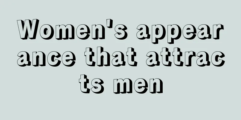 Women's appearance that attracts men