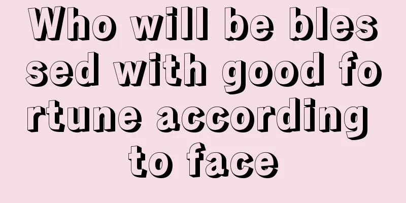Who will be blessed with good fortune according to face