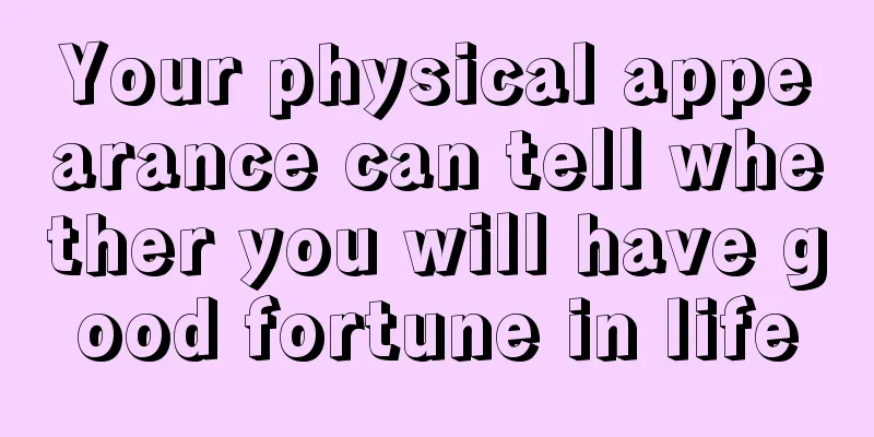 Your physical appearance can tell whether you will have good fortune in life