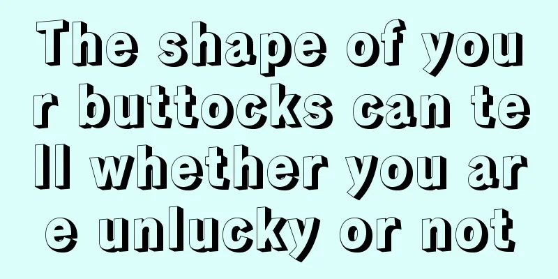 The shape of your buttocks can tell whether you are unlucky or not