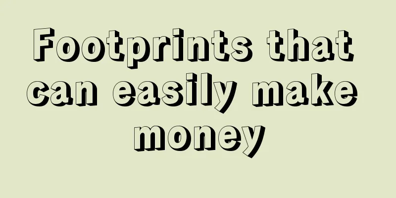Footprints that can easily make money
