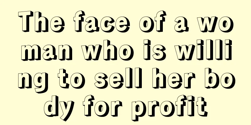 The face of a woman who is willing to sell her body for profit