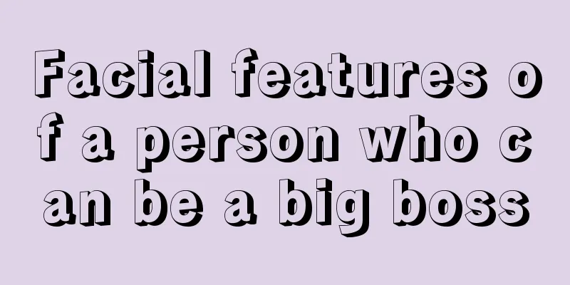 Facial features of a person who can be a big boss