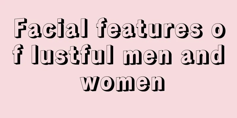 Facial features of lustful men and women