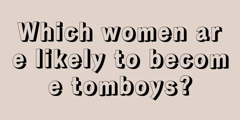 Which women are likely to become tomboys?