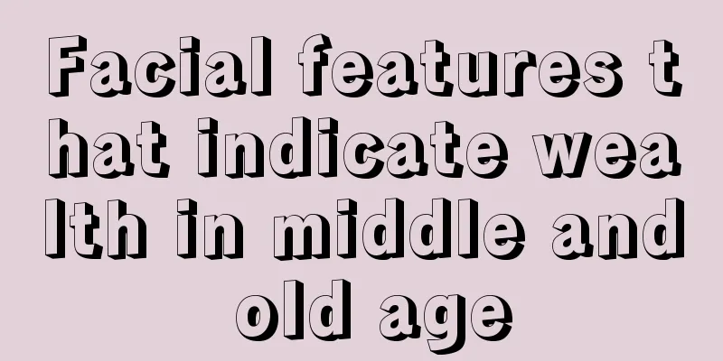 Facial features that indicate wealth in middle and old age