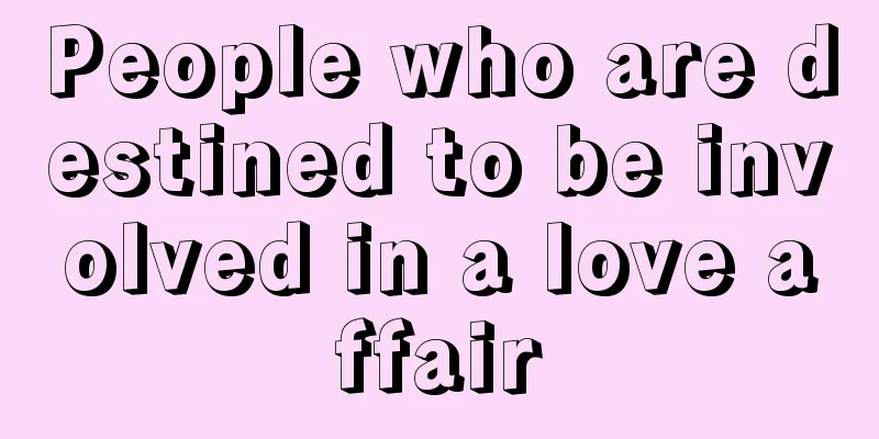 People who are destined to be involved in a love affair