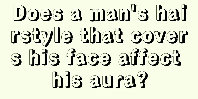 Does a man's hairstyle that covers his face affect his aura?