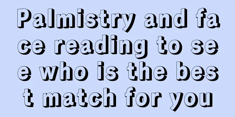 Palmistry and face reading to see who is the best match for you