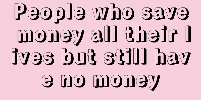 People who save money all their lives but still have no money