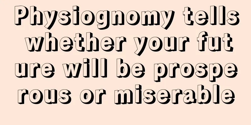 Physiognomy tells whether your future will be prosperous or miserable