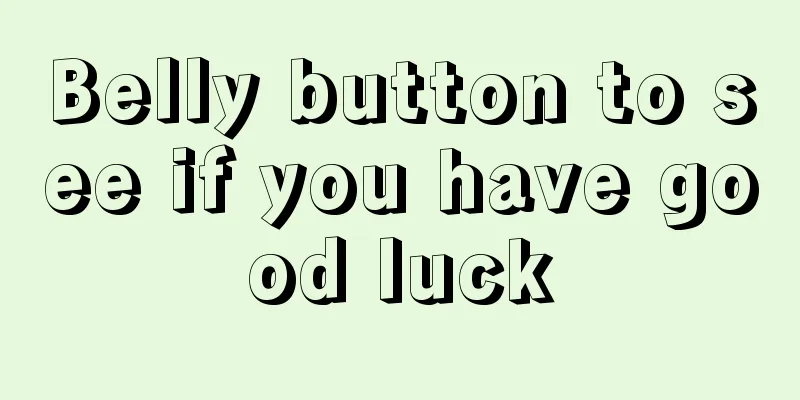 Belly button to see if you have good luck