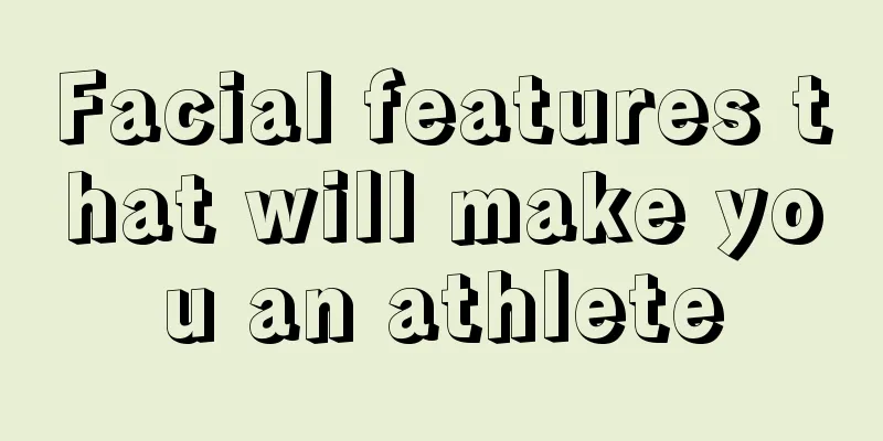 Facial features that will make you an athlete