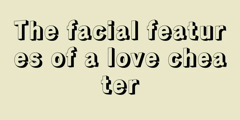 The facial features of a love cheater