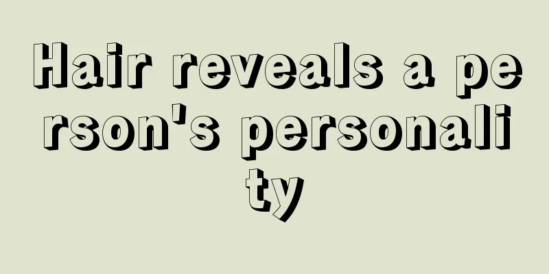 Hair reveals a person's personality