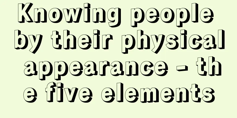 Knowing people by their physical appearance - the five elements