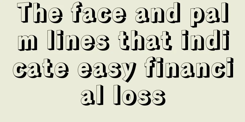 The face and palm lines that indicate easy financial loss