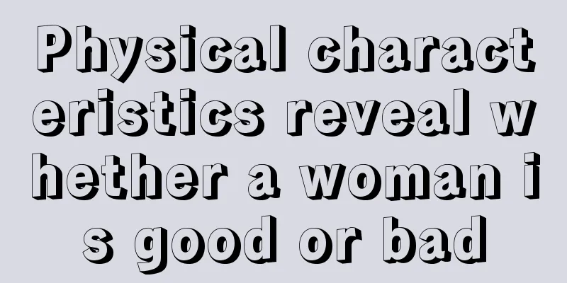 Physical characteristics reveal whether a woman is good or bad