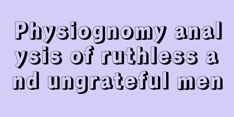 Physiognomy analysis of ruthless and ungrateful men