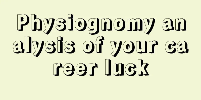 Physiognomy analysis of your career luck