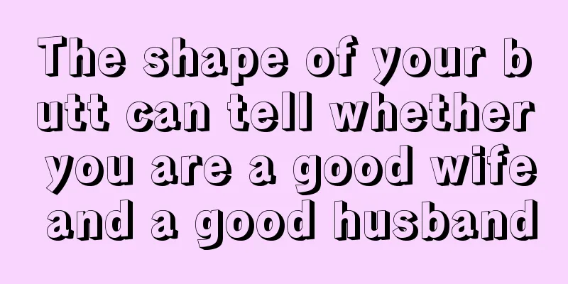 The shape of your butt can tell whether you are a good wife and a good husband