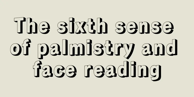 The sixth sense of palmistry and face reading