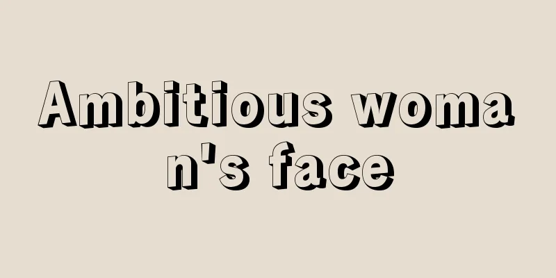 Ambitious woman's face