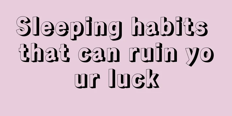Sleeping habits that can ruin your luck