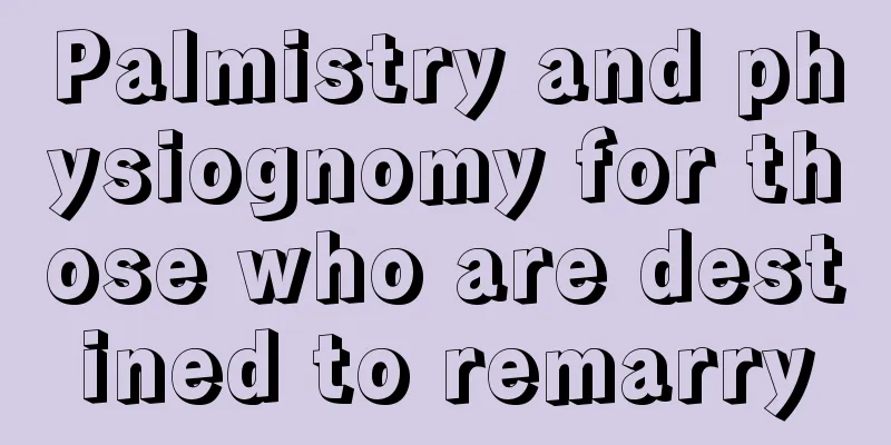 Palmistry and physiognomy for those who are destined to remarry